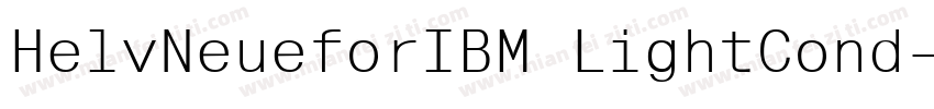 HelvNeueforIBM LightCond字体转换